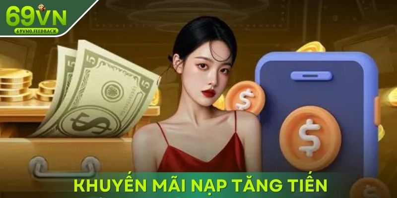 69VN cung cấp khuyến mãi nạp tăng tiến 69VN cung cấp khuyến mãi nạp tăng tiến