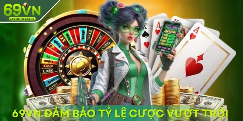 69VN đảm bảo tỷ lệ cược vượt trội trên thị trường 69VN đảm bảo tỷ lệ cược vượt trội trên thị trường