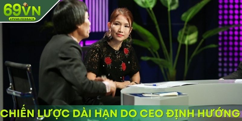 Chiến lược dài hạn của 69VN do CEO định hướng Chiến lược dài hạn của 69VN do CEO định hướng
