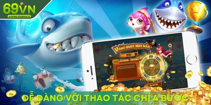 Dễ dàng với thao tác tải game bắn cá chỉ 4 bước Dễ dàng với thao tác tải game bắn cá chỉ 4 bước