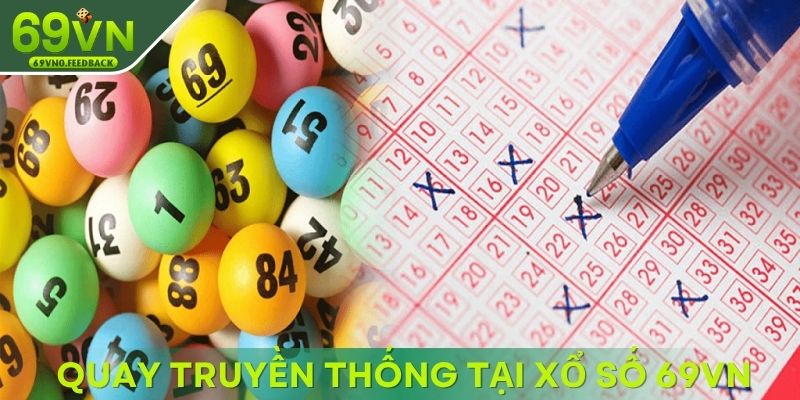 Tham gia quay truyền thống tại xổ số 69VN Tham gia quay truyền thống tại xổ số 69VN