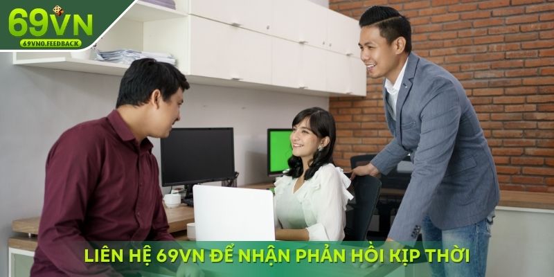 Liên hệ 69VN để nhận phản hồi kịp thời Liên hệ 69VN để nhận phản hồi kịp thời
