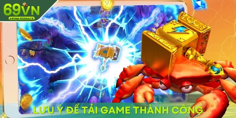 Lưu ý để bạn tải game bắn cá thành công ngay lần đầu Lưu ý để bạn tải game bắn cá thành công ngay lần đầu