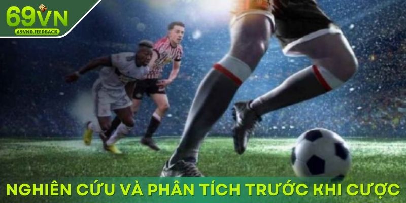 Nghiên cứu và phân tích kỹ lưỡng trước khi cược Nghiên cứu và phân tích kỹ lưỡng trước khi cược