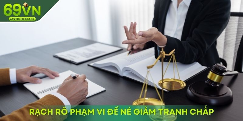 Rạch rõ phạm vi để né giảm tranh chấp Rạch rõ phạm vi để né giảm tranh chấp