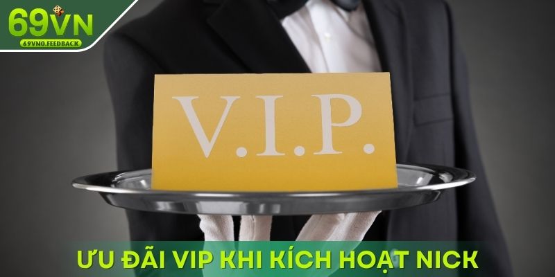 Ưu đãi VIP khi khách hàng kích hoạt nick nhanh chóng Ưu đãi VIP khi khách hàng kích hoạt nick nhanh chóng